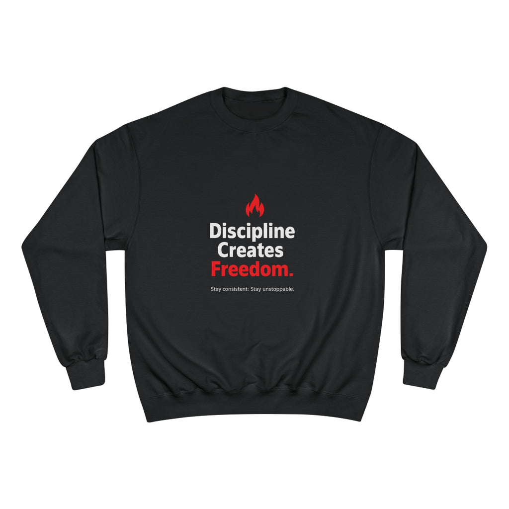 Discipline Creates Freedom Sweatshirt — Motivational Champion Crewneck